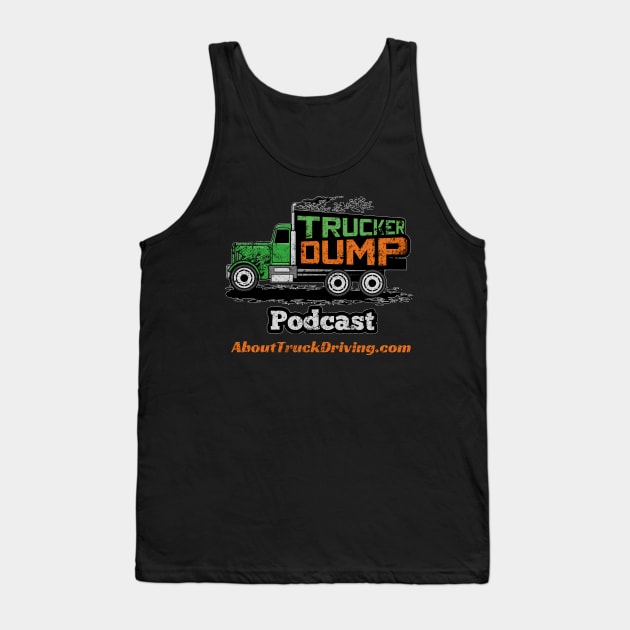 Trucker Dump Podcast Tank Top by DoubleClutchMedia